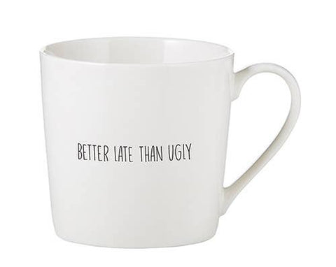 Cafe Mug - Better Late Than Ugly