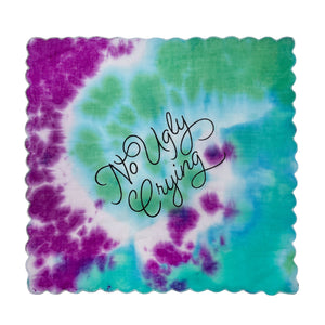 No Ugly Crying Tie Dye