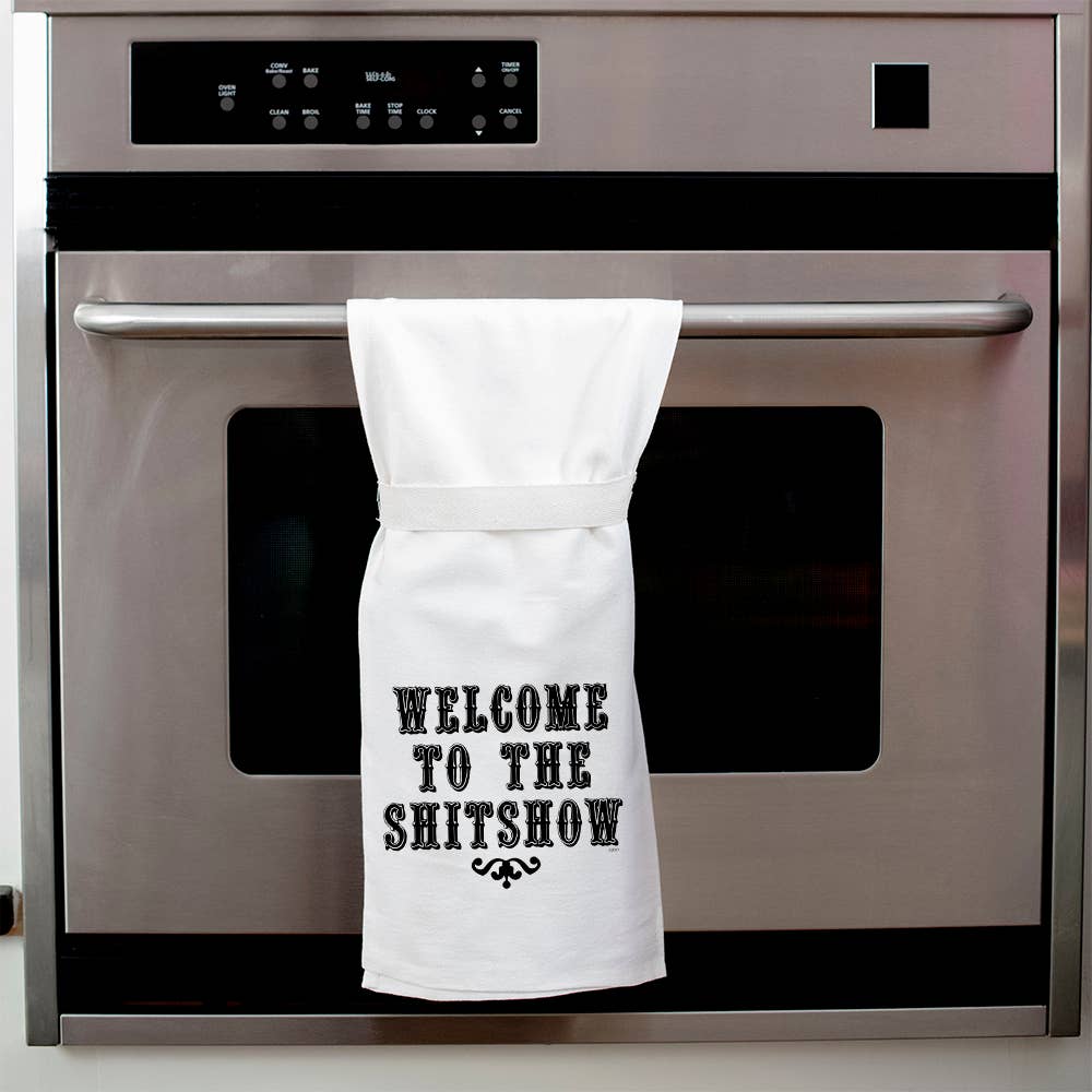 Welcome to the Shitshow Kitchen Towel