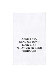 Aren’t you glad towel