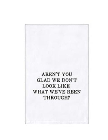Aren’t you glad towel