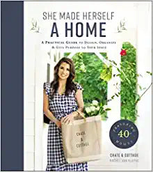 She Made Herself a Home: A Practical Guide to Design, Organize, and Give Purpose to Your Space Hardcover